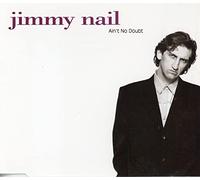 Jimmy Nail - Ain't No Doubt