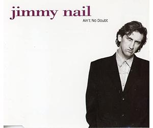Jimmy Nail - Ain't No Doubt