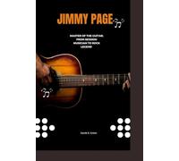JIMMY PAGE: MASTER OF THE GUITAR; FROM SESSION MUSICIAN TO ROCK LEGEND