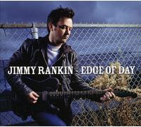 JIMMY RANKIN - Edge of Day by JIMMY RANKIN (2007-05-08)