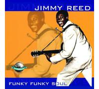 Jimmy Reed - Funky Funky Soul