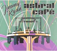 Jimmy Ryan - Astral Cafe
