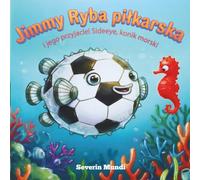 Jimmy Ryba piłkarska: i jego przyjaciel Sideeye, konik morski