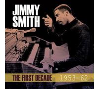 Jimmy Smith - The First Decade 1953-62