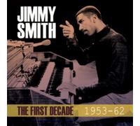 Jimmy Smith - The First Decade 1953-62