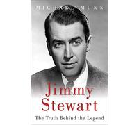 Jimmy Stewart: The Truth Behind the Legend