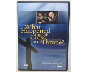 Jimmy Swaggart : What Happened From the Cross to the Throne