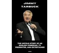 Jimmy Tarbuck: The Untold Story of an English Comedian, TV Presenter, and Entertainer