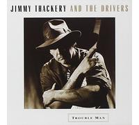 Jimmy Thackery & The Drivers - Trouble Man