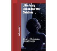 Jimmy Tickle's Christmas: One act of kindness can change the world