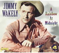 Jimmy Wakely - A Rainbow At Midnight