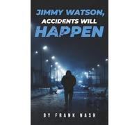 JIMMY WATSON, ACCIDENTS WILL HAPPEN