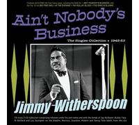 Jimmy Witherspoon - Ain't Nobody's Business - Singles Collection 1945-53 (3CD)