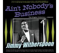 Jimmy Witherspoon : Ain't Nobody's Business: The Singles Collection 1945-53 CD