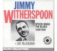 Jimmy Witherspoon - Spoon Sings The Blues 1946 - 1950 [French Import]
