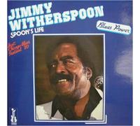 Jimmy Witherspoon - Spoon's Life