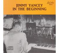 Jimmy Yancey - In the Beginning