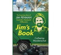 Jim's Book: The Surprising Story of Jim Penman - Australia's Backyard Millionaire