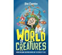 Jim's World of Creatures: Musings and original observations on nature and the creatures of the wild (Mastering Pigeon Racing & The Wild: Insights from an Expert Breeder & Philosopher)