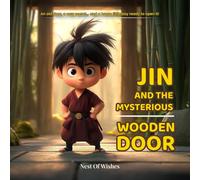 Jin and the Mysterious Wooden Door: A calm martial arts adventure for brave little readers (Series Title: Little Dragon Adventures)