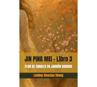 JIN PING MEI - Libro 3: FLOR DE CIRUELO EN JARRÓN DORADO (La flor de ciruelo que crece en el jarrón dorado)