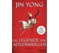 Jin Yong Karin Betz Die Legende der Adlerkrieger: Roman (Paperback)