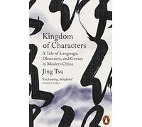 Jing Tsu - Kingdom of Characters A Tale of Language Obsession and - X555z