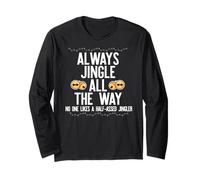 Jingle All The Way Don't BE A Half Assed Jingler Xmas Meme Long Sleeve T-Shirt