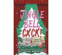 Jingle Bell Cxck!: A Why Choose, Best Friend's Brother's, Masked Rockstar Romance (Holiday Flings & Naughty Things)