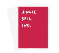 Jingle Bell... End. Greeting Card | Joke Christmas Card in Red, Inappropriate Christmas Card, Rude Christmas Song Bellend Pun, Profanity