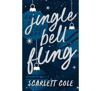 Jingle Bell Fling: A friends-to-lovers/forced proximity romance