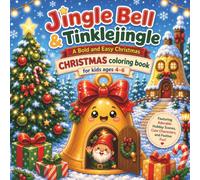 Jingle Bell & Tinklejingle: A Bold and Easy Christmas Coloring Book for Kids Ages 4-6