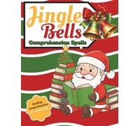 JINGLE BELLS COMPREHENSION SPELLS - READING COMPREHENSION: Ages 4-7 | Pre-K to 1st Grade | Reading Workbook | Easy Holiday Practice for Early Readers, ... Skills | Coloring Pages Included | 8.5x11