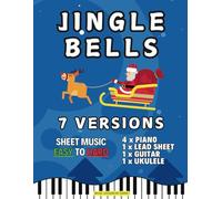Jingle Bells | Sheet Music EASY to HARD | 7 Versions: Christmas Music for Kids and Adults | Level from Beginner to Advanced | For Piano Keyboard Guitar or Ukulele | The One Horse Open Sleigh