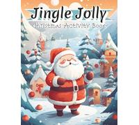 Jingle Jolly Christmas Activity Book: Festive Coloring, Games & Holiday Fun!