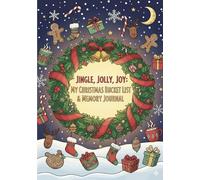 Jingle Jolly Joy : My Christmas Bucket List & Memory Journal: 50 Festive Activities, Reflection Pages & Holiday Memories for Kids & Families