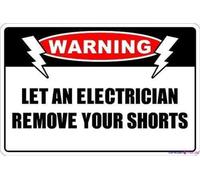 JINKAIRUI Street Sign Warning Plaque Let an Electrician Remove Your Shorts Novelty Garage Metal Tin Sign Wall Art Decor Safety Warning Signs for Outdoor & Indoor Office Sign 8 X 12 Inch