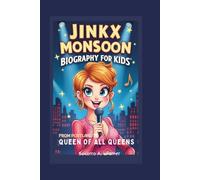 JINKX MONSOON BIOGRAPHY FOR KIDS: From Portland to Queen of All Queens