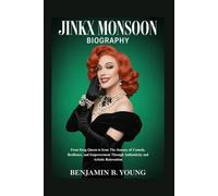 JINKX MONSOON BIOGRAPHY: From Drag Queen to Icon: The Journey of Comedy, Resilience, and Empowerment Through Authenticity and Artistic Reinvention