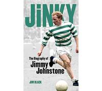 Jinky: The Biography Of Jimmy Johnstone