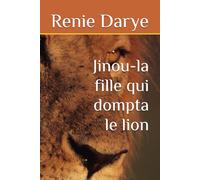 Jinou-la fille qui dompta le lion