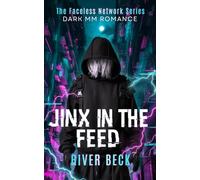 Jinx in the Feed: A Fake Relationship, Obsessive Morally Gray Hero Dark MM Romance: 2 (The Faceless Network)