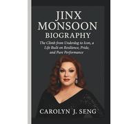 JINX MONSOON: THE CLIMB FROM UNDERDOG TO ICON, A LIFE BUILT ON RESILIENCE, PRIDE, AND PURE PERFORMANCE.