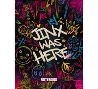 JINX WAS HERE Graffiti Arcane Theme Comic Style Notebook: Street Art Style Notebook For Teens (8.5 x 11 inches) Blank Lined Notebook Journal- 120 Pages