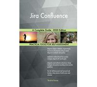 Jira Confluence A Complete Guide - 2020 Edition