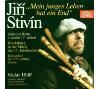 Jiri Stivin - My Youth is Over - 17th-Century Recorder Works