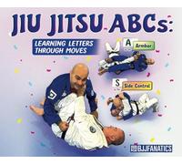 Jiu Jitsu ABCs - Learning Letters Through Moves by BJJ Fanatics