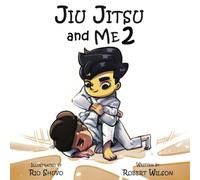 Jiu Jitsu and Me 2 (Inspirational jiu jitsu stories for children)