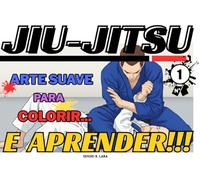 Jiu-jitsu: Arte suave para colorir e aprender
