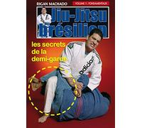 Jiu-jitsu brésilien : les secrets de la demi-garde, vol.1